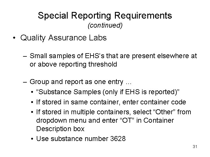Special Reporting Requirements (continued) • Quality Assurance Labs – Small samples of EHS’s that