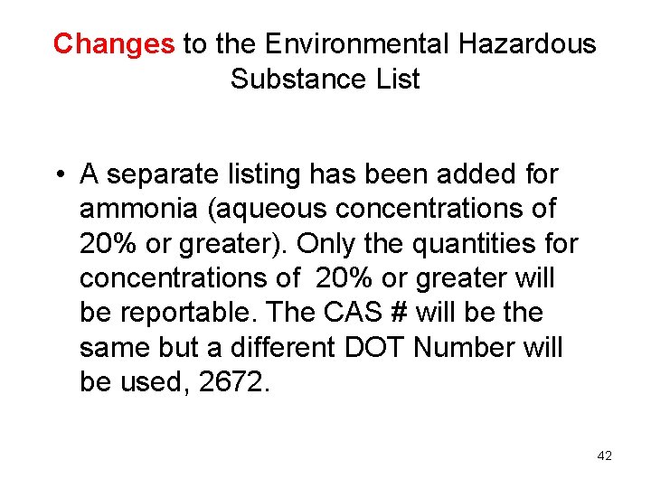 Changes to the Environmental Hazardous Substance List • A separate listing has been added