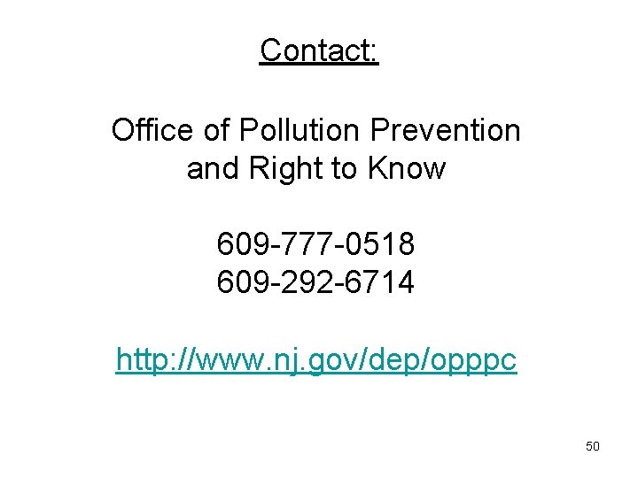 Contact: Office of Pollution Prevention and Right to Know 609 -777 -0518 609 -292