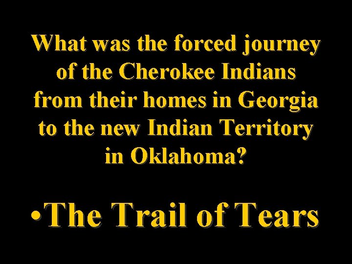 What was the forced journey of the Cherokee Indians from their homes in Georgia