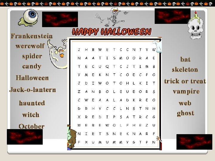 Frankenstein werewolf spider candy Halloween Jack-o-lantern haunted witch October bat skeleton trick or treat