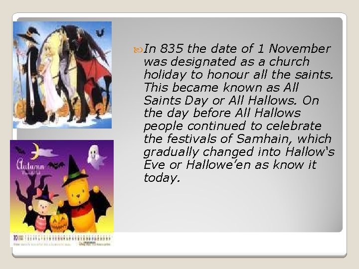  In 835 the date of 1 November was designated as a church holiday