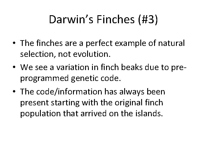 Darwin’s Finches (#3) • The finches are a perfect example of natural selection, not