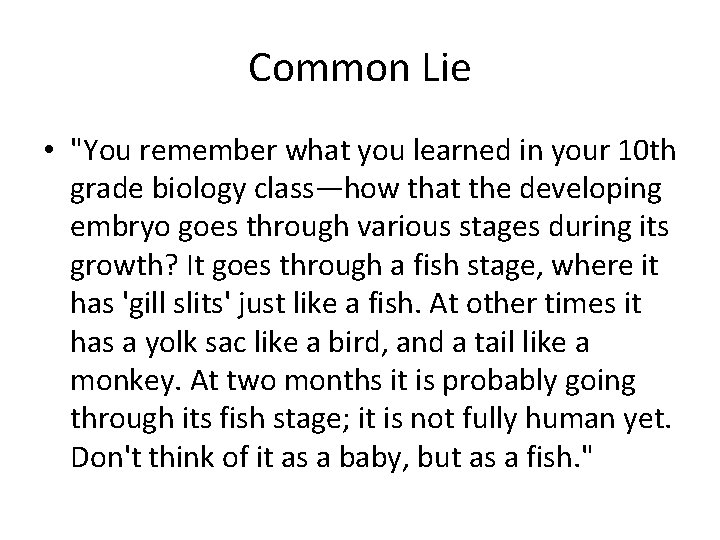 Common Lie • "You remember what you learned in your 10 th grade biology