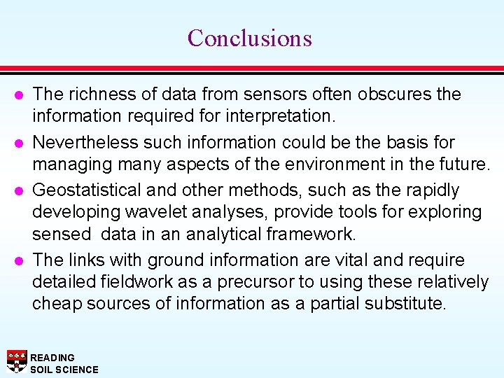 Conclusions l l The richness of data from sensors often obscures the information required