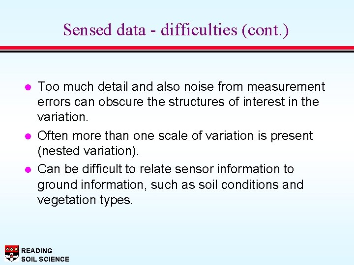 Sensed data - difficulties (cont. ) l l l Too much detail and also