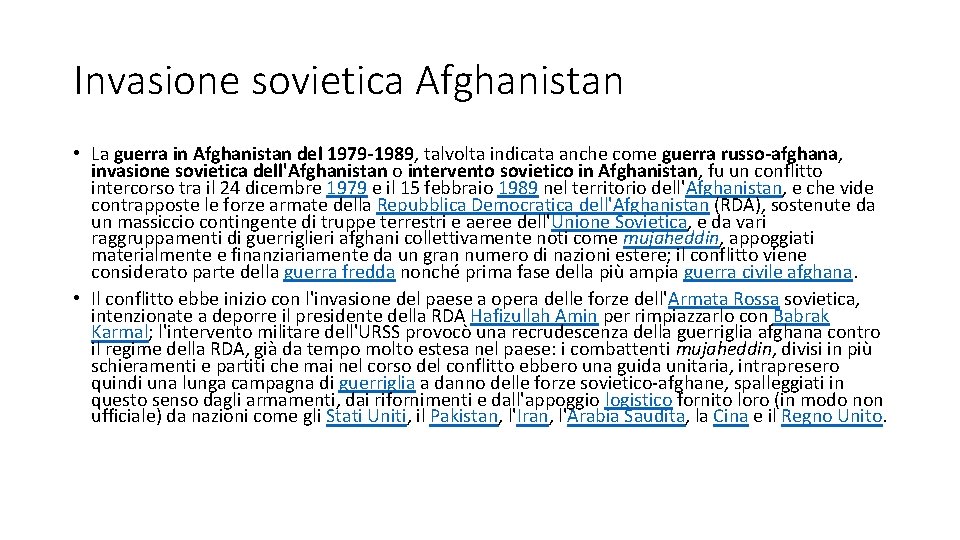 Invasione sovietica Afghanistan • La guerra in Afghanistan del 1979 -1989, talvolta indicata anche