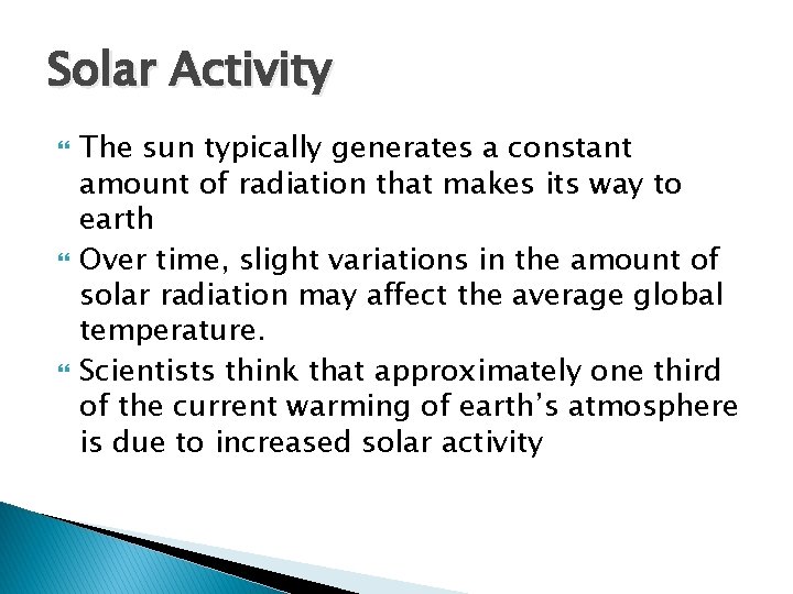 Solar Activity The sun typically generates a constant amount of radiation that makes its Solar Activity The sun typically generates a constant amount of radiation that makes its