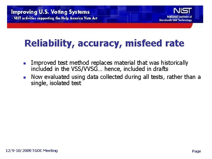 Reliability, accuracy, misfeed rate n n Improved test method replaces material that was historically