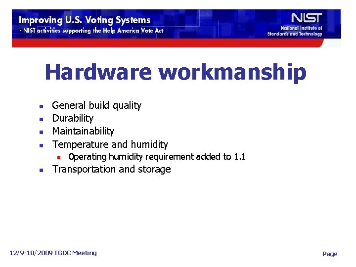 Hardware workmanship n n General build quality Durability Maintainability Temperature and humidity n n