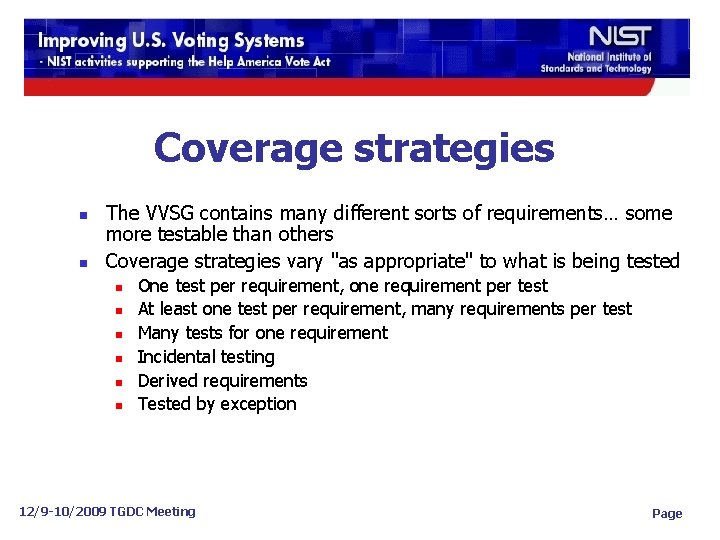 Coverage strategies n n The VVSG contains many different sorts of requirements… some more