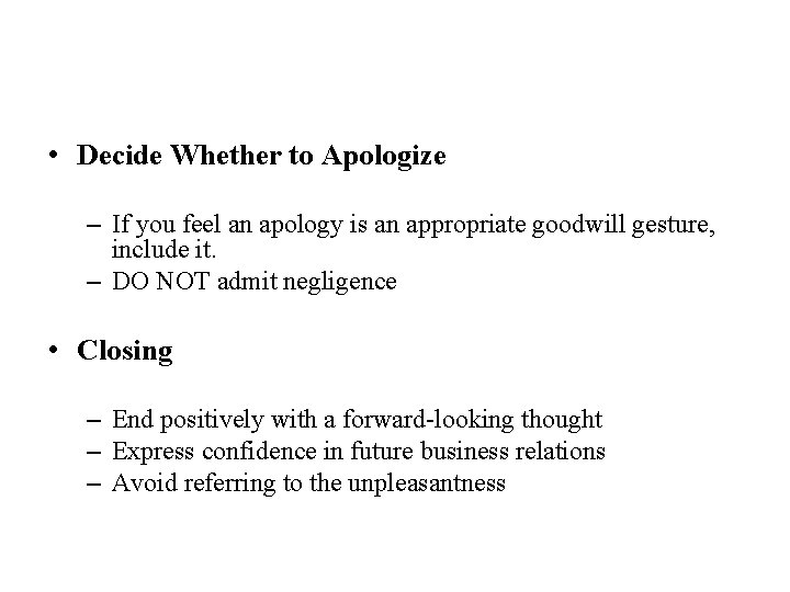  • Decide Whether to Apologize – If you feel an apology is an
