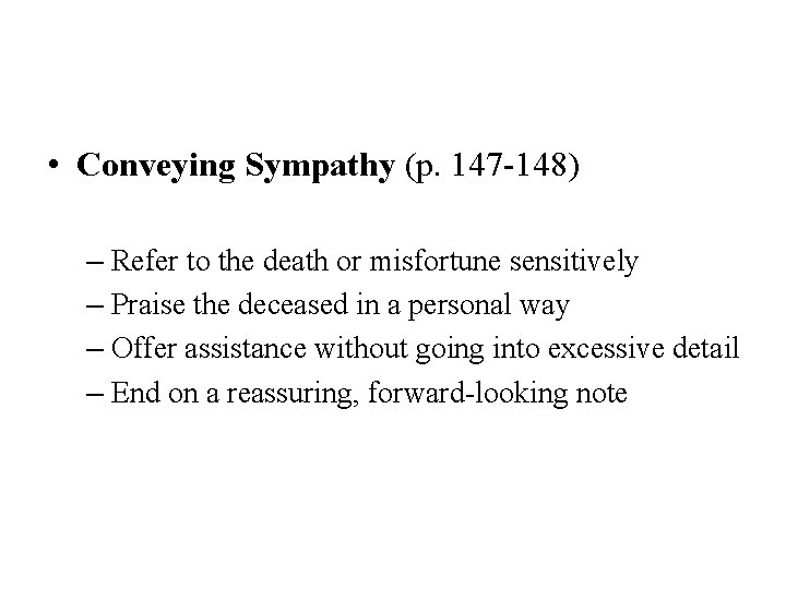  • Conveying Sympathy (p. 147 -148) – Refer to the death or misfortune