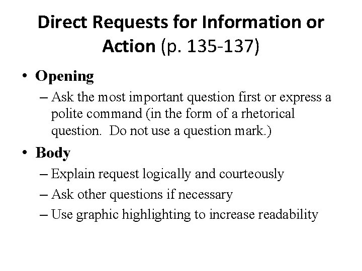 Direct Requests for Information or Action (p. 135 -137) • Opening – Ask the