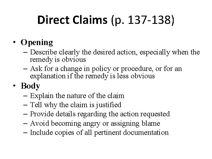 Direct Claims (p. 137 -138) • Opening – Describe clearly the desired action, especially