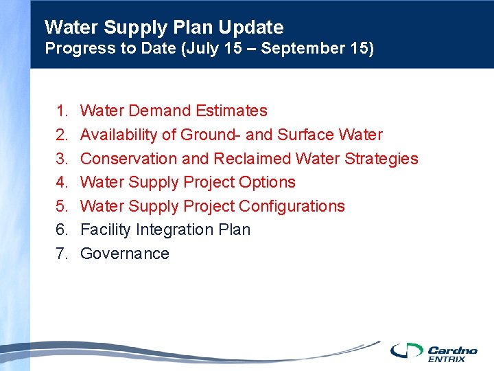 Water Supply Plan Update Progress to Date (July 15 – September 15) 1. 2.