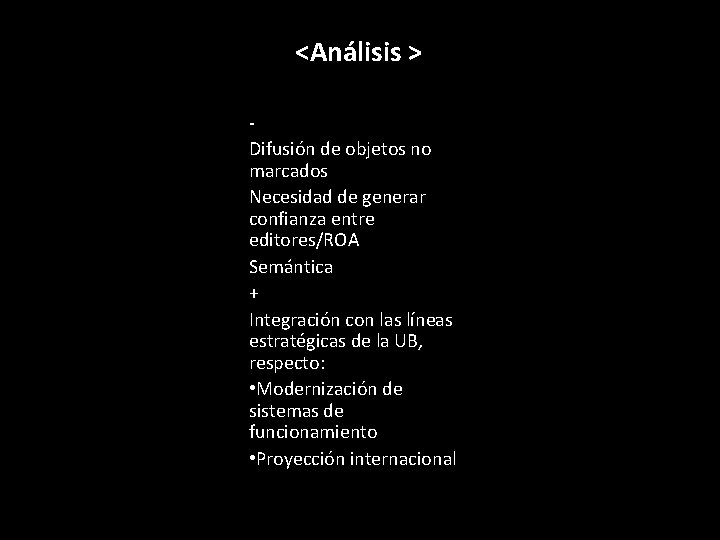 <Análisis > Difusión de objetos no marcados Necesidad de generar confianza entre editores/ROA Semántica