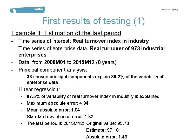 First results of testing (1) Example 1: Estimation of the last period - Time