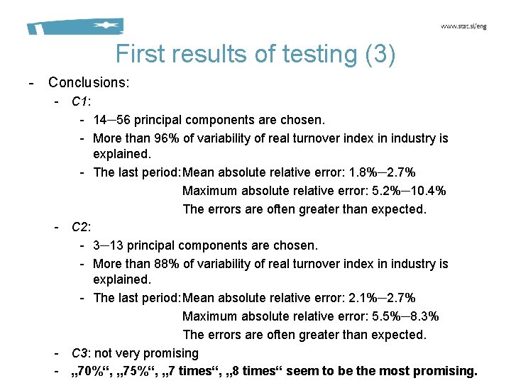 First results of testing (3) - Conclusions: - C 1: - 14─56 principal components