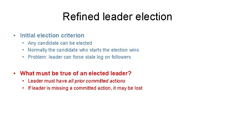Refined leader election • Initial election criterion • Any candidate can be elected •