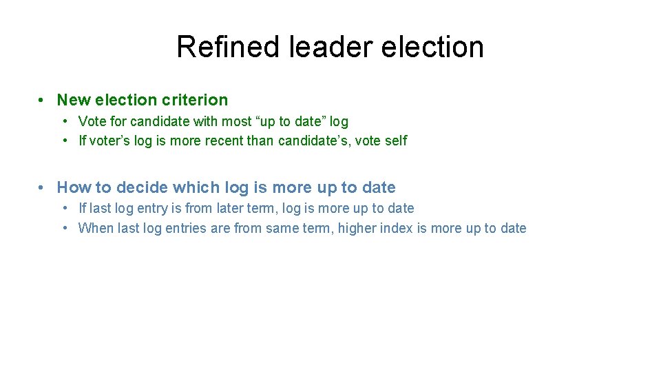 Refined leader election • New election criterion • Vote for candidate with most “up