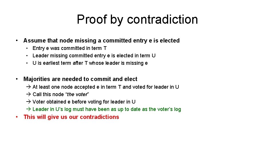 Proof by contradiction • Assume that node missing a committed entry e is elected