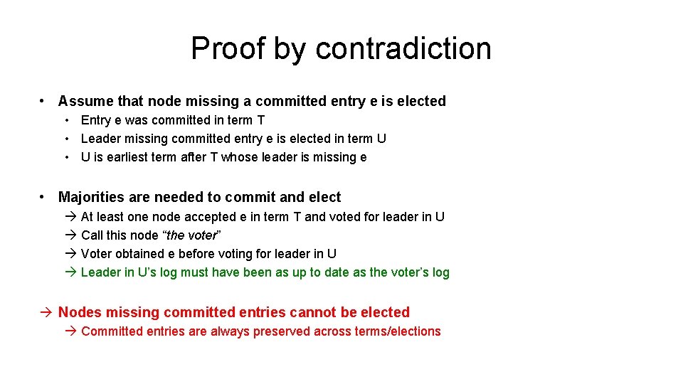 Proof by contradiction • Assume that node missing a committed entry e is elected