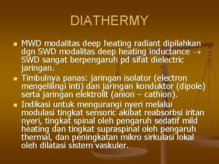 DIATHERMY n n n MWD modalitas deep heating radiant dipilahkan dgn SWD modalitas deep