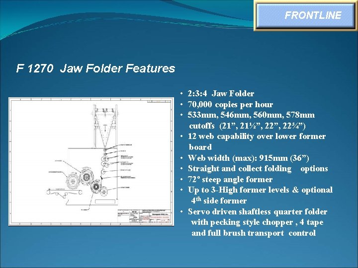 FRONTLINE F 1270 Jaw Folder Features • 2: 3: 4 Jaw Folder • 70,