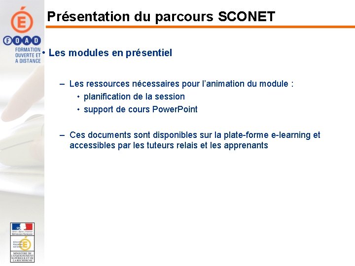 Présentation du parcours SCONET • Les modules en présentiel – Les ressources nécessaires pour