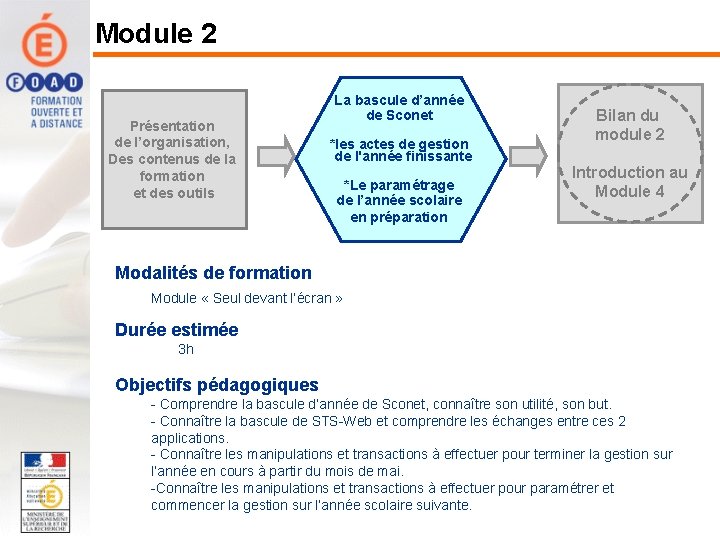 Module 2 Présentation de l’organisation, Des contenus de la formation et des outils La