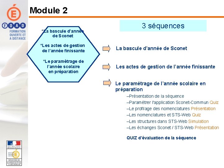 Module 2 *La bascule d’année de Sconet *Les actes de gestion de l’année finissante