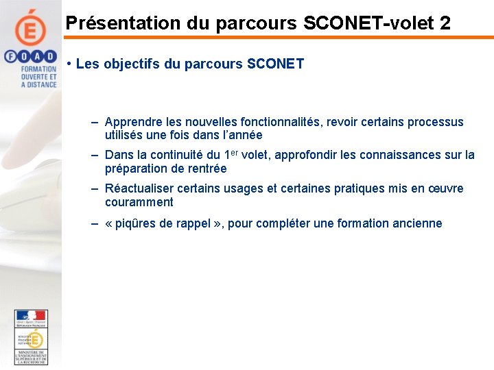 Présentation du parcours SCONET-volet 2 • Les objectifs du parcours SCONET – Apprendre les