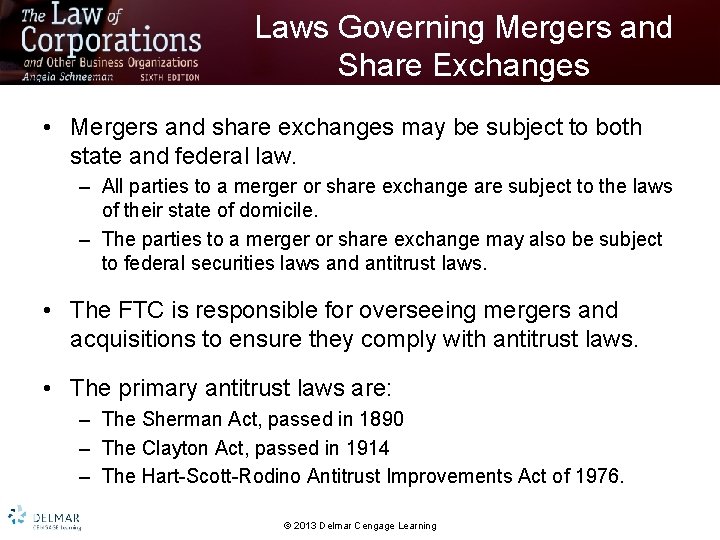 Laws Governing Mergers and Share Exchanges • Mergers and share exchanges may be subject