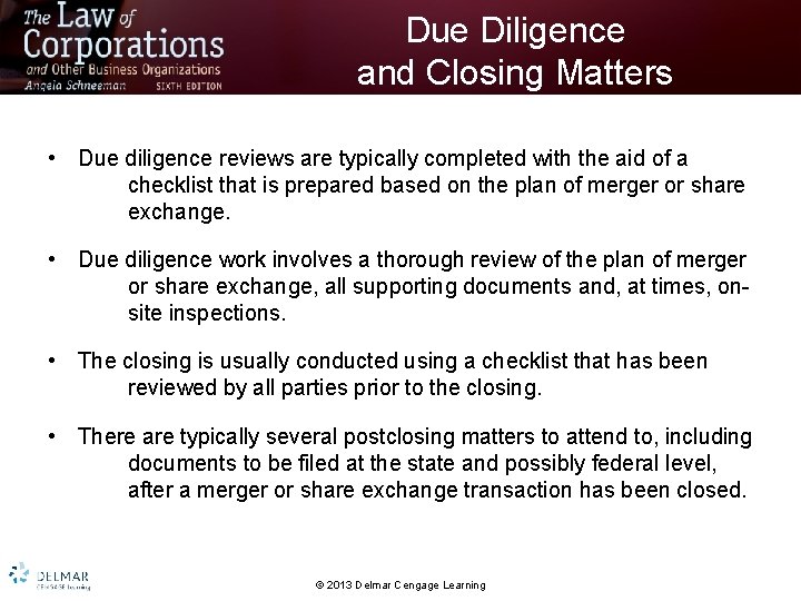 Due Diligence and Closing Matters • Due diligence reviews are typically completed with the