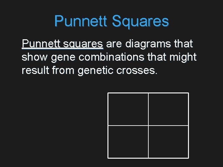Punnett Squares Punnett squares are diagrams that show gene combinations that might result from