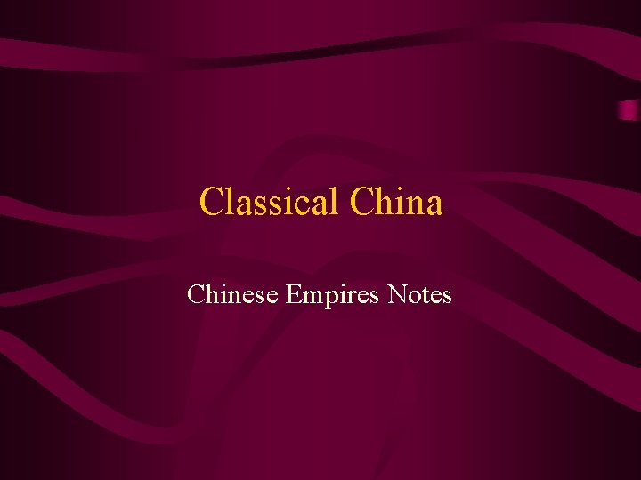 Classical China Chinese Empires Notes 