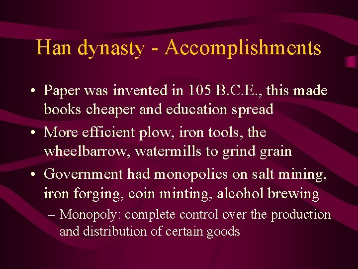Han dynasty - Accomplishments • Paper was invented in 105 B. C. E. ,