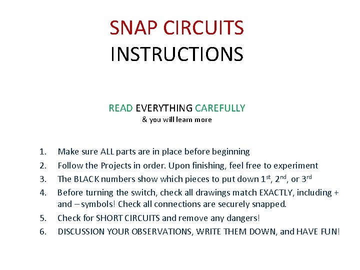 SNAP CIRCUITS INSTRUCTIONS READ EVERYTHING CAREFULLY & you will learn more 1. 2. 3.