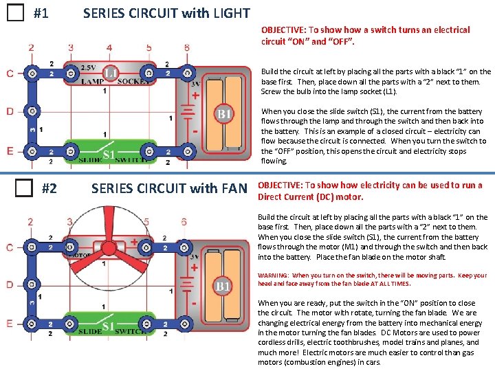 #1 SERIES CIRCUIT with LIGHT OBJECTIVE: To show a switch turns an electrical circuit
