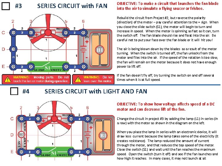 #3 SERIES CIRCUIT with FAN OBJECTIVE: To make a circuit that launches the fan
