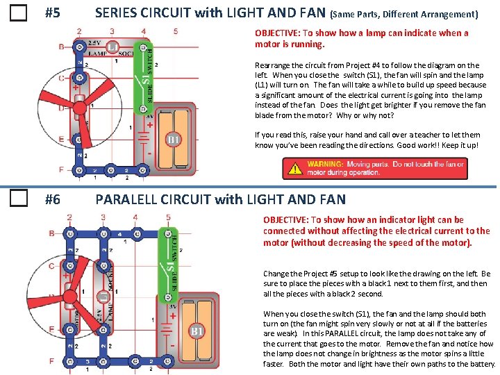 #5 SERIES CIRCUIT with LIGHT AND FAN (Same Parts, Different Arrangement) OBJECTIVE: To show