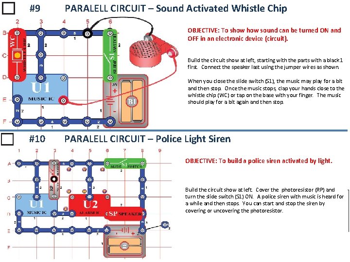 #9 PARALELL CIRCUIT – Sound Activated Whistle Chip OBJECTIVE: To show sound can be