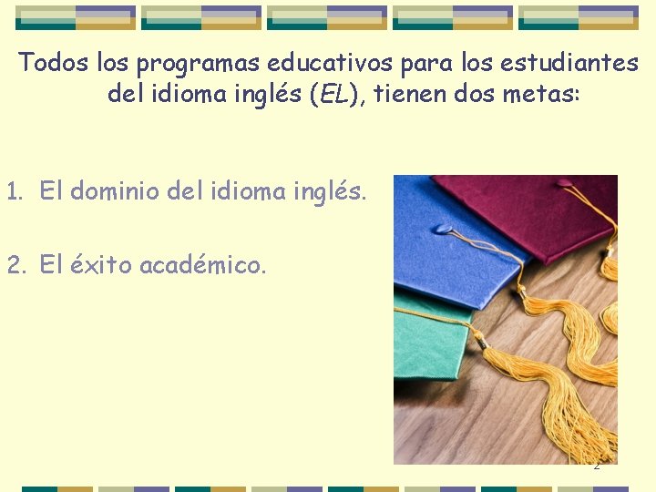 Los programas educativos para los estudiantes del idioma