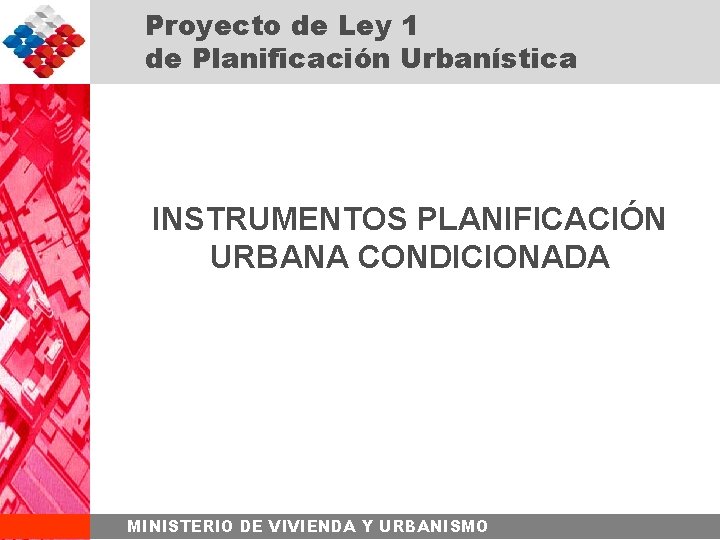Proyecto de Ley 1 de Planificacin Urbanstica INSTRUMENTOS