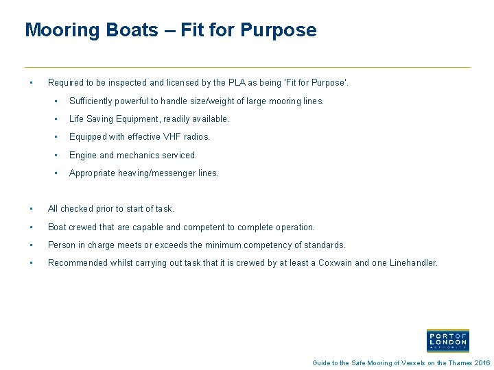 Mooring Boats – Fit for Purpose • Required to be inspected and licensed by