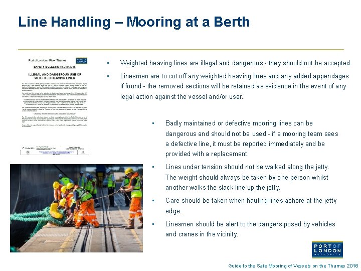 Line Handling – Mooring at a Berth • Weighted heaving lines are illegal and