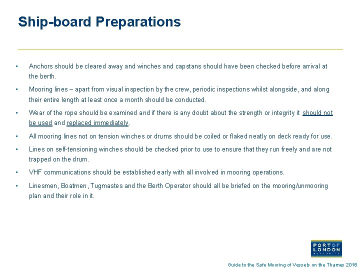 Ship-board Preparations • Anchors should be cleared away and winches and capstans should have