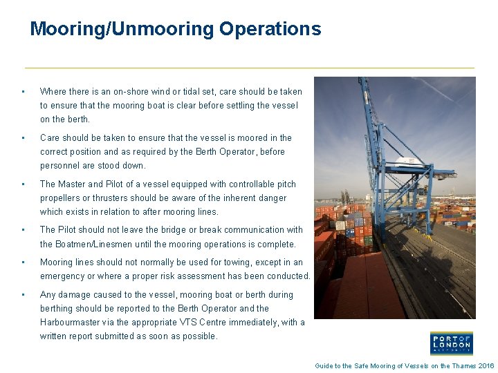 Mooring/Unmooring Operations • Where there is an on-shore wind or tidal set, care should