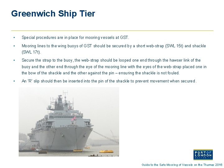Greenwich Ship Tier • Special procedures are in place for mooring vessels at GST.